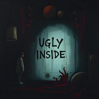 Ugly Inside lyrics | Boomplay Music