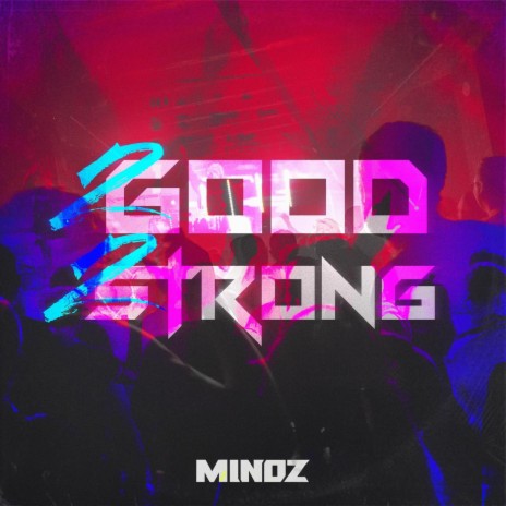 2Good2strong | Boomplay Music