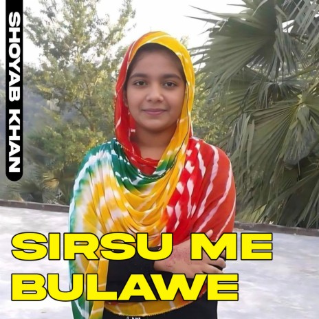 Sirsu Me Bulawesirsu Me Bulawe ft. Shoyab Khan | Boomplay Music