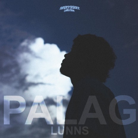 Palag ft. Lunns | Boomplay Music