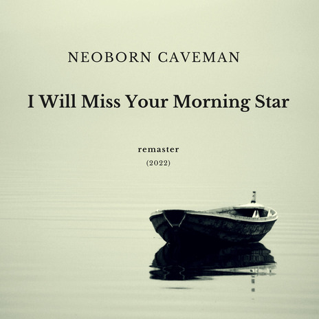 I Will Miss Your Morning Star (2022 Remaster) | Boomplay Music