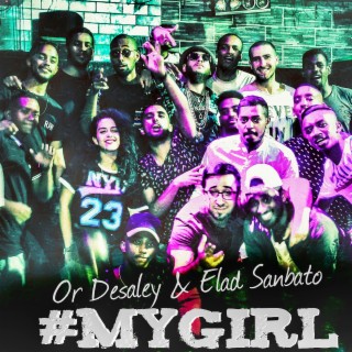 My Girl (feat. or Desaley & Elad Sanbato)