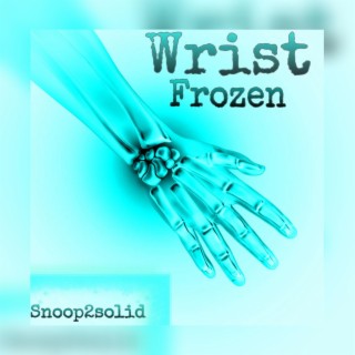 Wrist Frozen