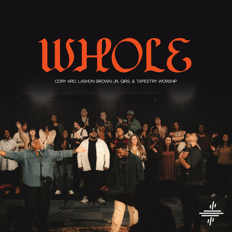 WHOLE (Full Version) ft. Lashon Brown Jr., tapestry worship & QIRS | Boomplay Music