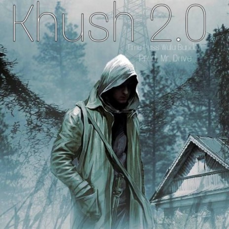 Khush 2.0 | Boomplay Music