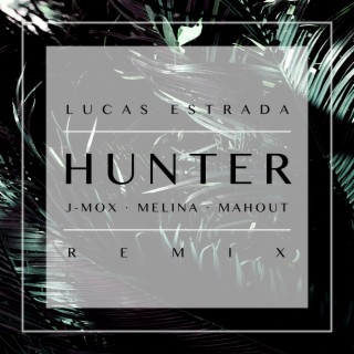 Hunter (Lucas Estrada Remix) [feat. Mahout]