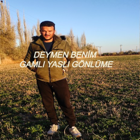 Deymen Benim Gamlı Yaslı Gönlüme | Boomplay Music