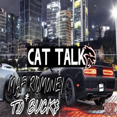 Cat Talk ft. T.O Buck$