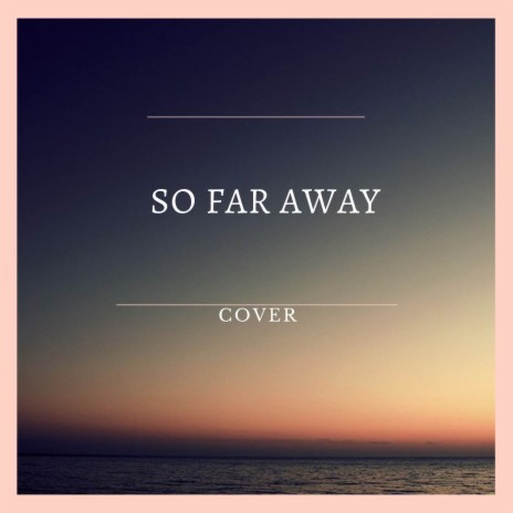 So Far Away (Cover) ft. Stephen Sable & Maria Elia | Boomplay Music