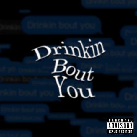 Drinkin Bout You | Boomplay Music