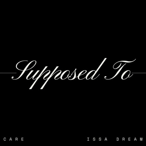 Supposed To ft. Issa Dream | Boomplay Music