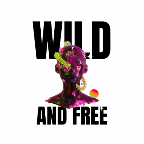 WILD & FREE | Boomplay Music