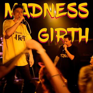 Madness Girth