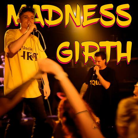 Madness Girth | Boomplay Music