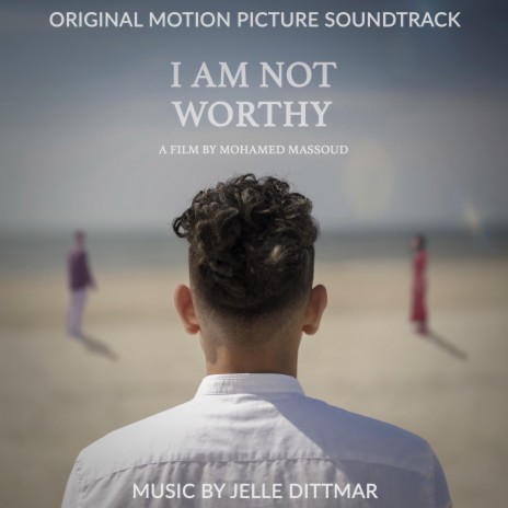 I Am Not Worthy (Original Motion Picture Soundtrack) | Boomplay Music