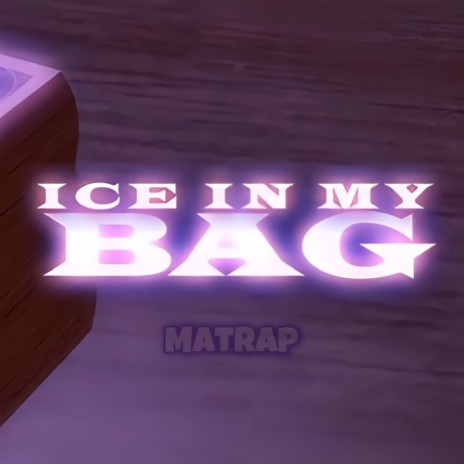 Ice in my bag | Boomplay Music