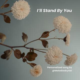 I'll Stand By You