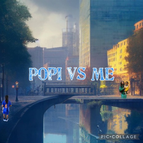 Popi vs Me | Boomplay Music
