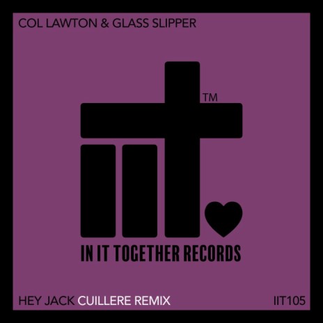 Hey Jack (Cuillere Extended Remix) ft. Glass Slipper & Cuillere