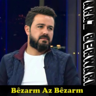 Bêzarm Az Bêzarm بێزارم ئەس بێزارم