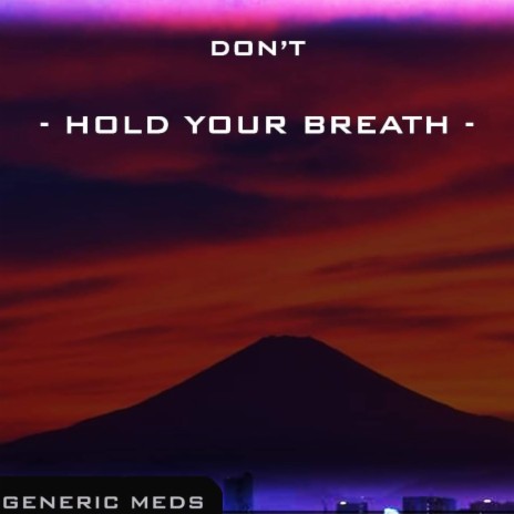 Don't Hold your Breath | Boomplay Music