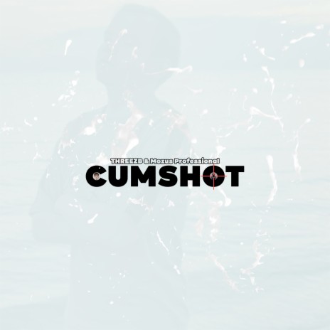 Cumshot ft. Mozus Professional | Boomplay Music