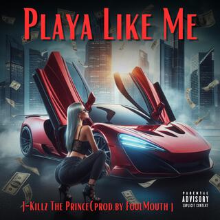 Playa Like Me (Prod.by FoulMouth J)