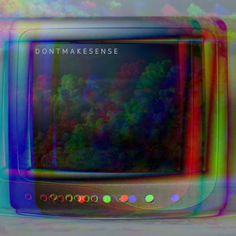 DontMakeSense | Boomplay Music