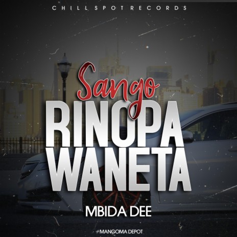 Sango Rinopa Waneta ft. Mbida Dee