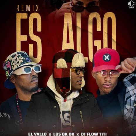 ES ALGO (Remix) ft. Los Ok Ok & DJ Flow Titi | Boomplay Music