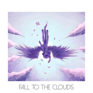 Fall to the Clouds