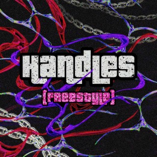 HANDLES (Freestyle) lyrics | Boomplay Music