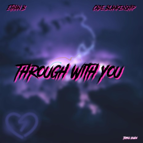 Through With You ft. Cade Blankenship
