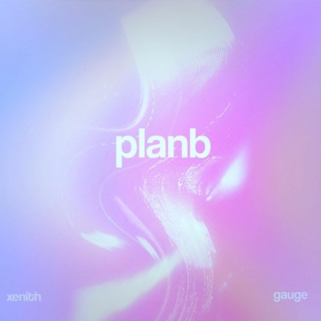 PlanB ft. Xenith | Boomplay Music