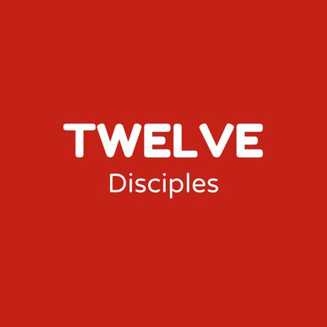 Twelve Disciples | Boomplay Music