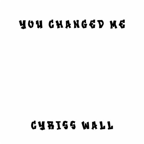 You Changed Me