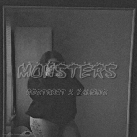 Monsters ft. Vxlious | Boomplay Music