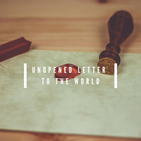 Unopened letter to the world | Boomplay Music