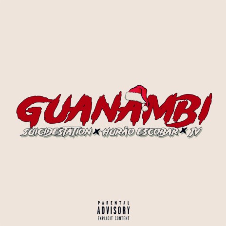 GUANAMBI ft. SuicideStation | Boomplay Music