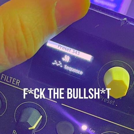 FUCK THE BULLSHIT | Boomplay Music