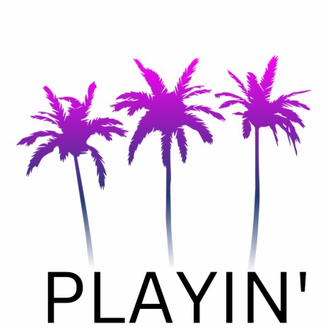 Playin' ft. Apx Bby | Boomplay Music