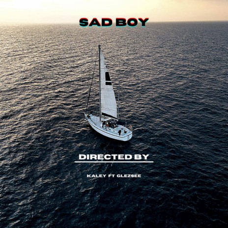 Sad Boy ft. GlezSee | Boomplay Music