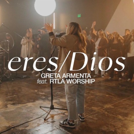 Eres Dios ft. RTLA Worship | Boomplay Music