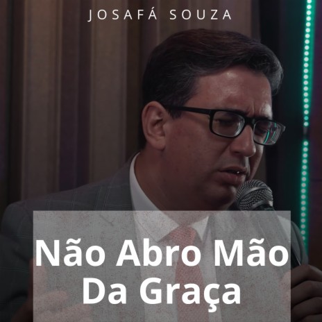 Não Abro Mão da Graça | Boomplay Music