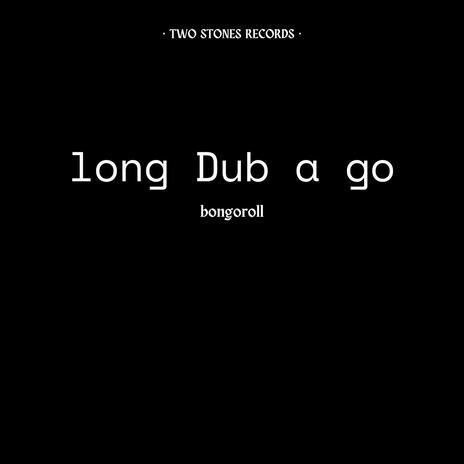 Long Dub a go | Boomplay Music