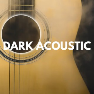 Dark Acoustic