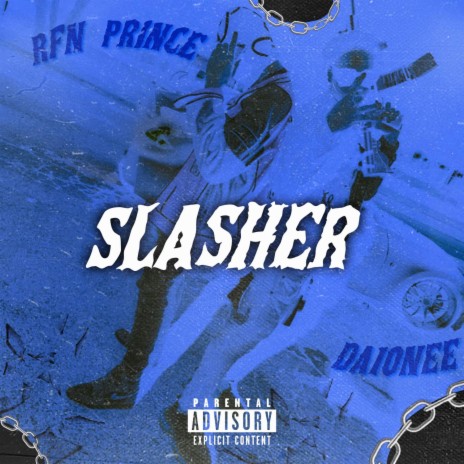 SLASHER ft. Rfn Prince