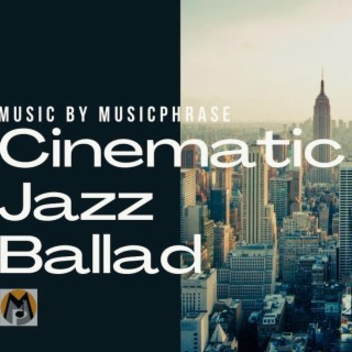 Cinematic Jazz Ballad