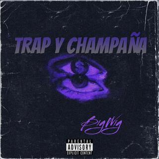 TRAP Y CHAMPAÑA