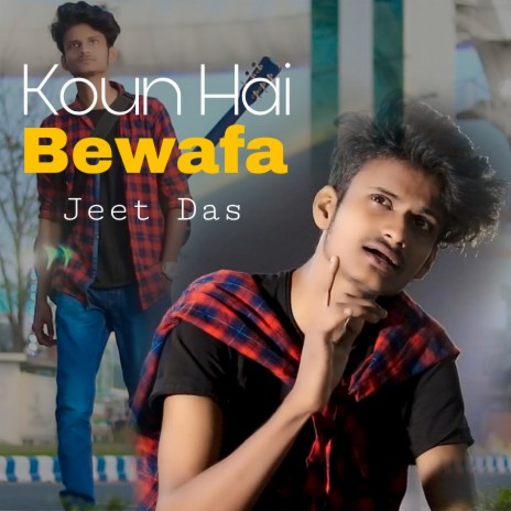 Koun Hai Bewafa (Jeet das) | Boomplay Music